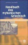 Front cover of Handbuch des mykenischen Griechisch by Antonin Bartonek