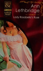 Front cover of Lady Rosabella's Ruse by Ann Lethbridge