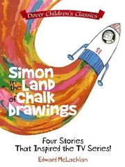 Front cover of Simon in the land of chalk drawings by Edward McLachlan