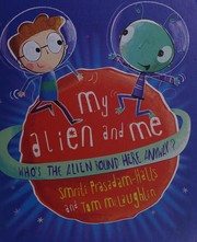 Front cover of My alien and me by Smriti Prasadam-Halls