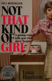 Cover of Not that kind of girl by Lena Dunham