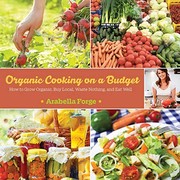 Front cover of Organic Cooking on a Budget by Arabella Forge