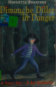 Cover of Dimanche Diller in danger by Henrietta Branford