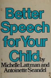 Front cover of Better speech for your child by Michelle Lattman