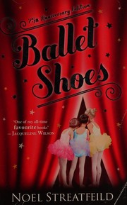 Front cover of Ballet Shoes (Shoes #1) by Noel Streatfeild
