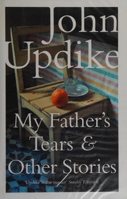 Front cover of My father's tears and other stories by John Updike
