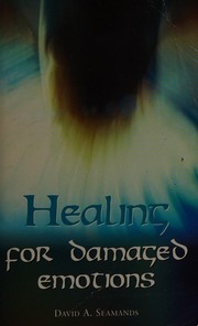 Cover of Healing for damaged emotions by David A. Seamands