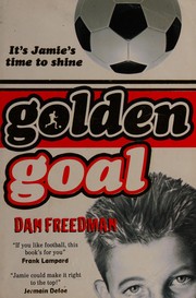 Front cover of Golden goal by Dan Freedman