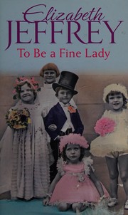Front cover of To be a fine lady by Elizabeth Jeffrey