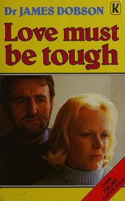 Front cover of Love must be tough by James C. Dobson