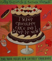 Front cover of I want chocolate cake and I want it now! by Cathy Guisewite