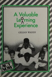 Cover of A Valuable Learning Experience (Act Now) by Gillian Wadds
