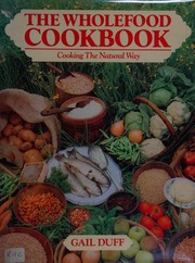 Front cover of The wholefood cookbook by Gail Duff