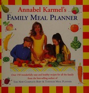 Front cover of Annabel Karmel's family meal planner by Annabel Karmel