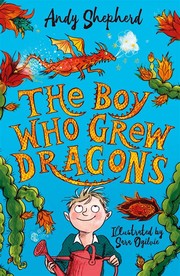Front cover of The Boy Who Grew Dragons by Andy Shepherd