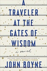 Front cover of A Traveler at the Gates of Wisdom by John Boyne