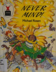 Cover of Never Mind! (Read & Listen) by Michael Rosen