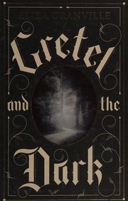 Front cover of Gretel and the dark by Eliza Granville