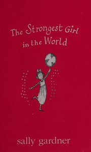 Front cover of The strongest girl in the world by Sally Gardner