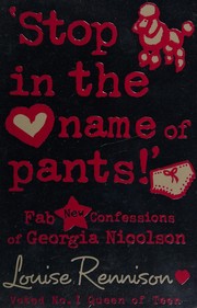 Cover of Stop in the name of pants! by Louise Rennison