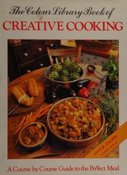Front cover of The Colour library book of creative cooking by Mary Lambert