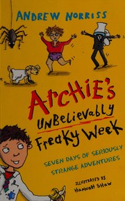 Front cover of Archie's unbelievably freaky week by Andrew Norriss