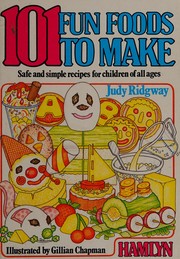 Cover of 101 fun foods to make by Judy Ridgway