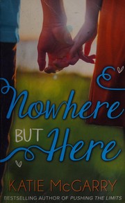 Cover of Nowhere But Here (Thunder Road Series, Book 1) by Katie McGarry
