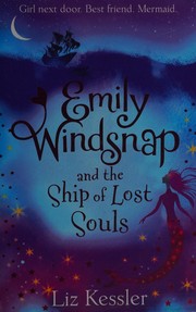 Front cover of Emily Windsnap and the Ship of Lost Souls (Emily Windsnap #6) by Liz Kessler