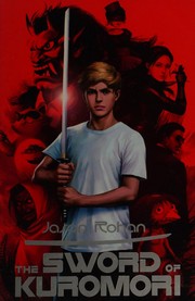 Front cover of The Sword of Kuromori by Jason Rohan