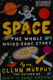 Front cover of Space, the whole whizz-bang story by Glenn Murphy