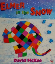 Cover of Elmer in the snow by David McKee