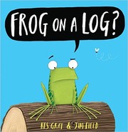 Cover of Frog on a log? by Kes Gray