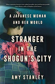 Front cover of Stranger in the Shogun's City by Amy Stanley