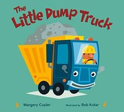 Front cover of The Little Dump Truck by Margery Cuyler