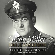 Front cover of Glenn Miller declassified by Dennis M. Spragg