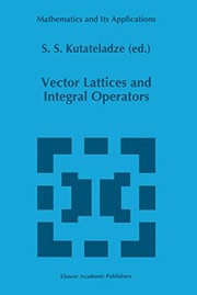 Front cover of Vector Lattices and Intergal Operators by Semën Samsonovich Kutateladze