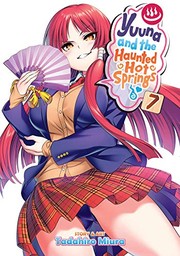 Front cover of Yuuna and the Haunted Hot Springs, Vol. 7 by Tadahiro Miura