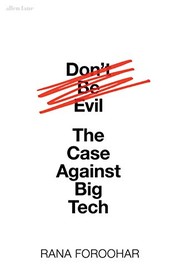 Cover of Don't Be Evil by Rana Foroohar