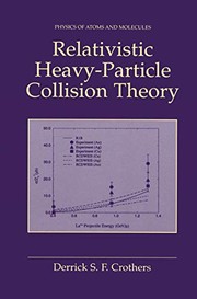 Front cover of Relativistic Heavy-Particle Collision Theory by Derrick S.F. Crothers