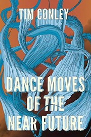Front cover of Dance Moves of the Near Future by Tim Conley