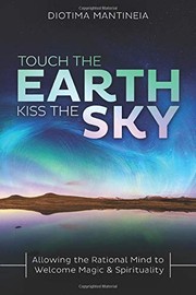 Front cover of Touch the Earth, Kiss the Sky by Diotima Mantineia
