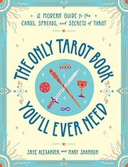 Front cover of The Only Tarot Book You'll Ever Need by Skye Alexander