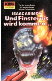 Front cover of Und Finsternis wird kommen... (Green Patches / Hostess / Nightfall / Nobody here but) by Isaac Asimov
