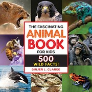 Front cover of The Fascinating Animal Book for Kids by Ginjer Clarke