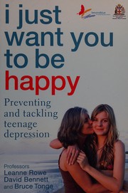Front cover of I Just Want You to be Happy by Leanne Rowe