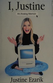 Front cover of I, Justine by Justine Ezarik