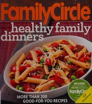 Cover of Family circle healthy family dinners by Family Circle Editors