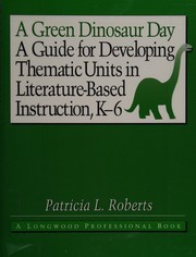 Front cover of A green dinosaur day by Patricia Lee Roberts