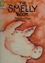 Front cover of The smelly book by Babette Cole